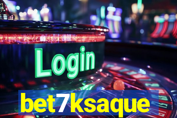 bet7ksaque