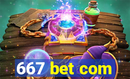 667 bet com