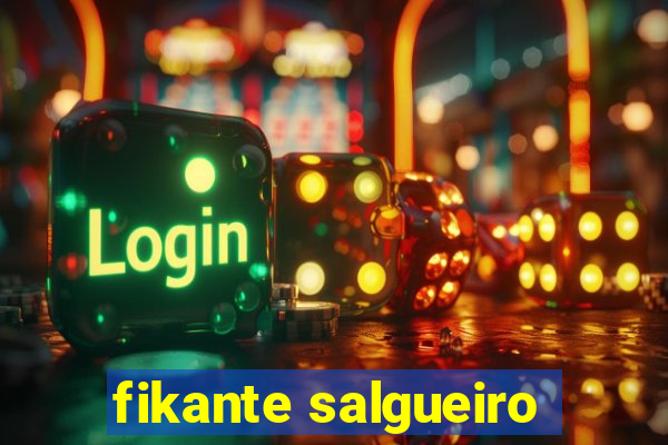 fikante salgueiro