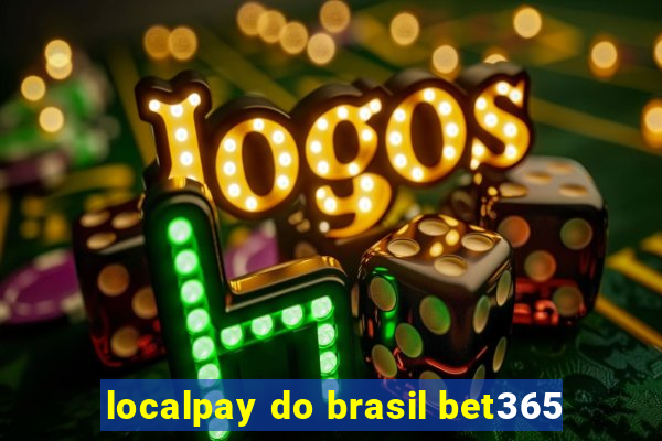 localpay do brasil bet365
