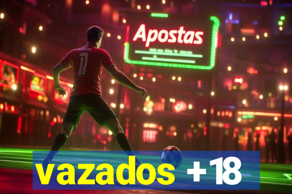 vazados +18