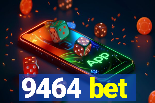 9464 bet