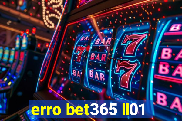 erro bet365 ll01