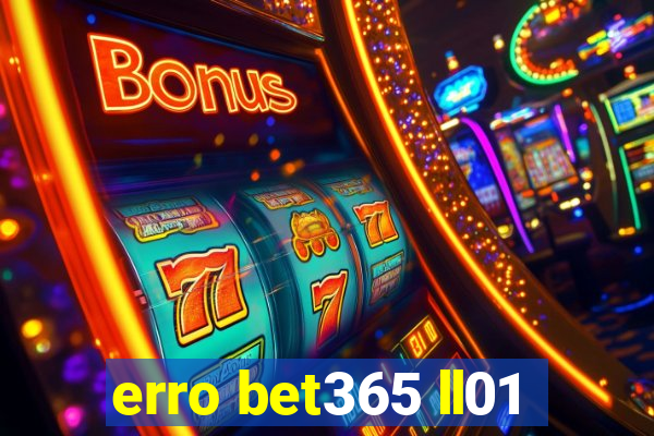 erro bet365 ll01