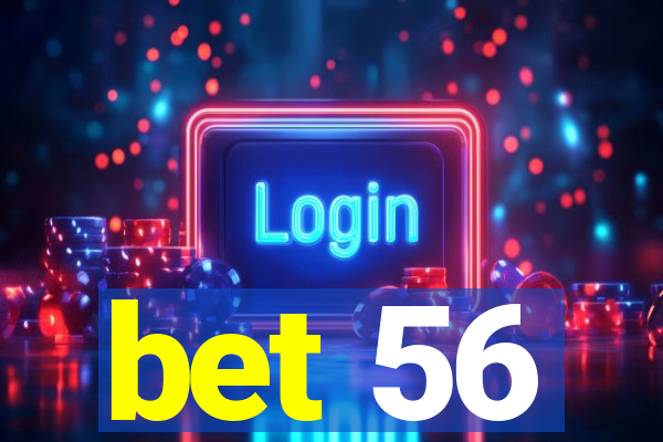bet 56