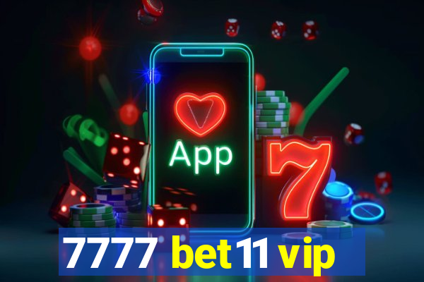 7777 bet11 vip