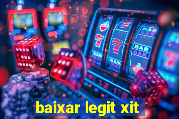 baixar legit xit