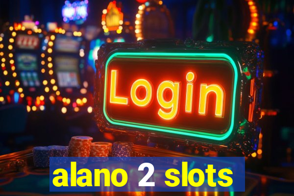 alano 2 slots