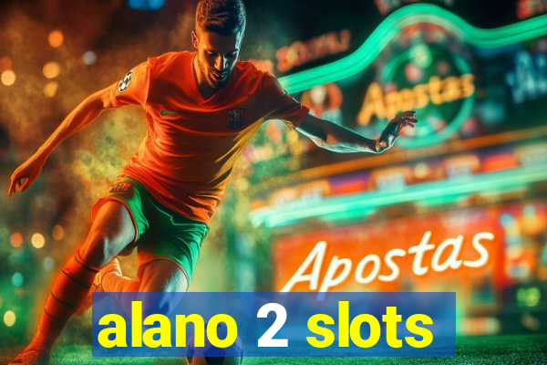 alano 2 slots