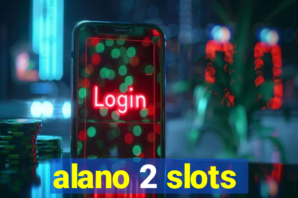alano 2 slots