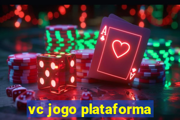 vc jogo plataforma