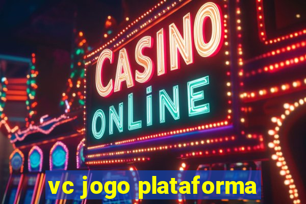 vc jogo plataforma