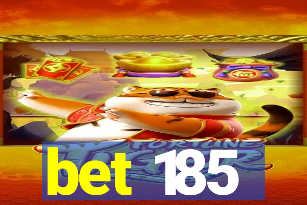 bet 185