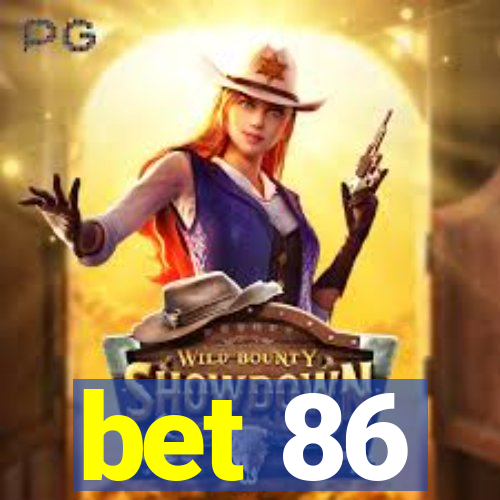 bet 86