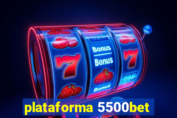 plataforma 5500bet