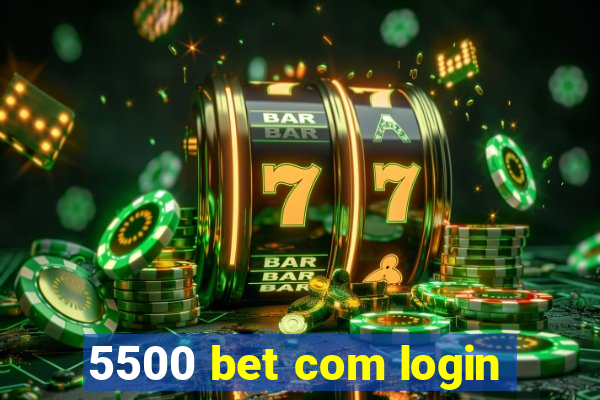 5500 bet com login