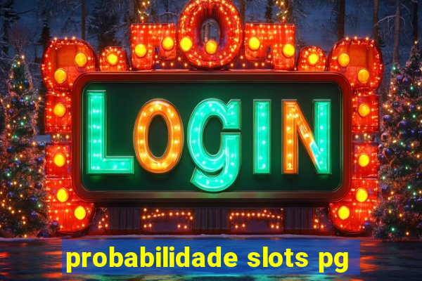 probabilidade slots pg