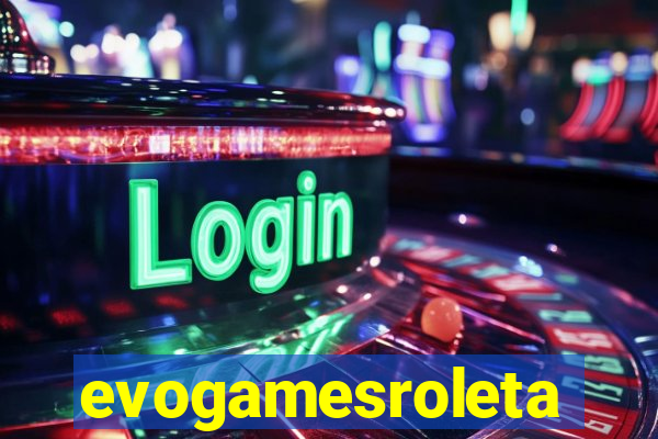 evogamesroleta