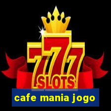 cafe mania jogo
