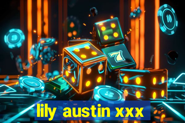lily austin xxx