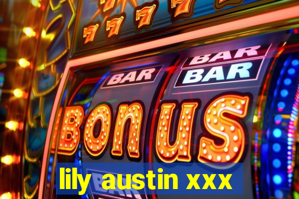 lily austin xxx