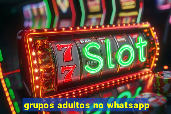 grupos adultos no whatsapp