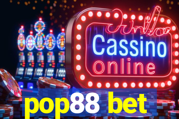 pop88 bet
