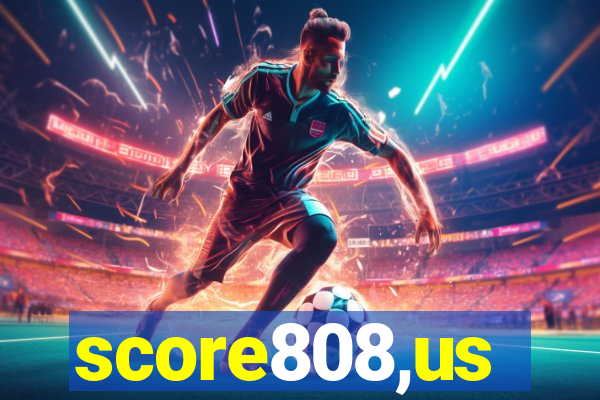 score808,us