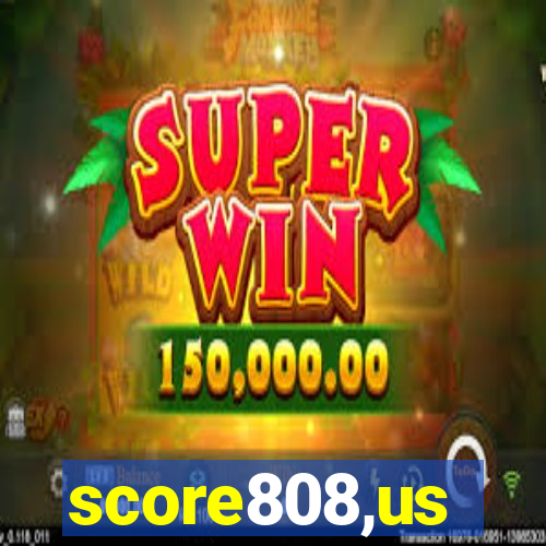 score808,us