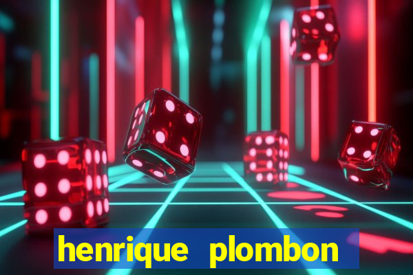 henrique plombon pinheiro fortuna