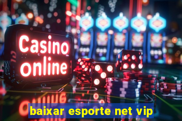 baixar esporte net vip