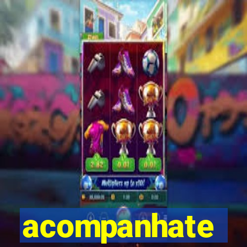 acompanhate