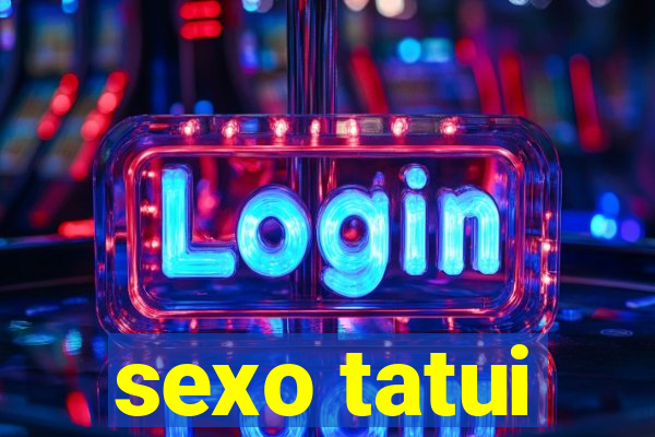 sexo tatui