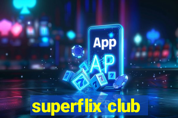 superflix club