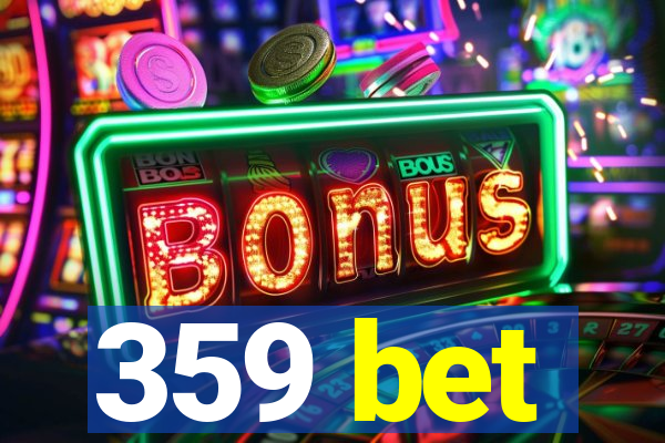 359 bet