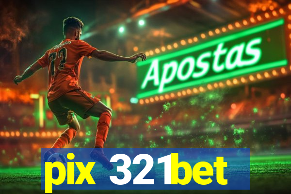pix 321bet