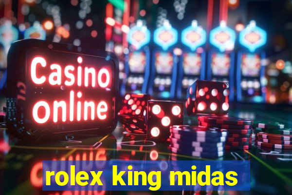 rolex king midas