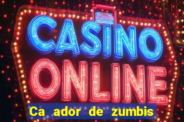 Ca ador de zumbis baixar ca ador de zumbi filme completo dublado