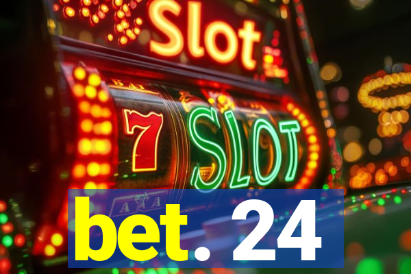 bet. 24