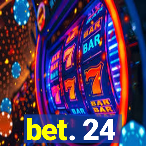 bet. 24