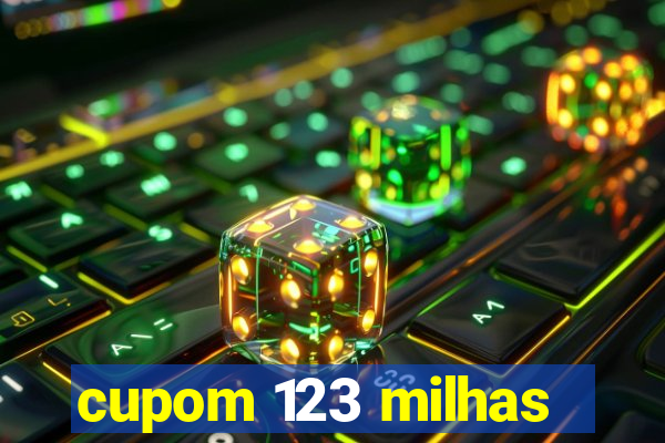 cupom 123 milhas