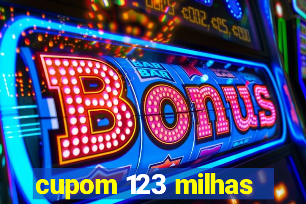 cupom 123 milhas