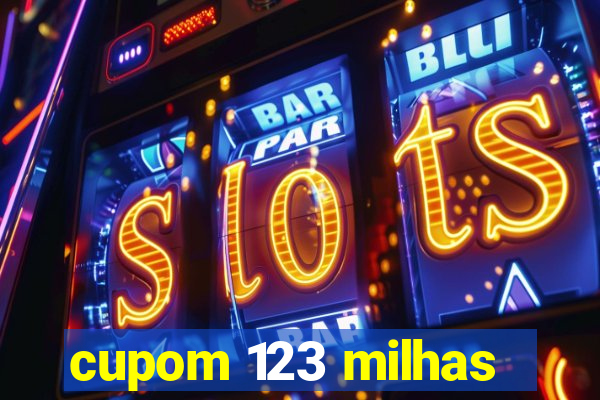 cupom 123 milhas