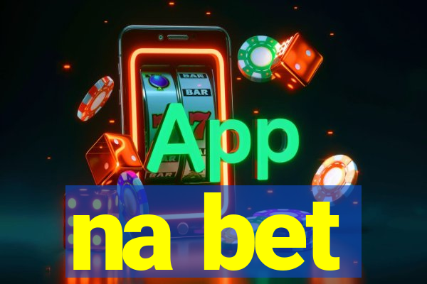 na bet