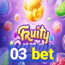 03 bet