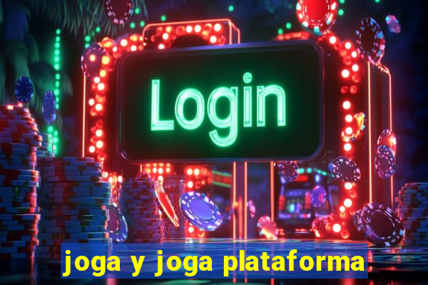 joga y joga plataforma