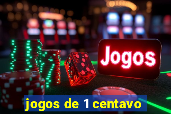 jogos de 1 centavo