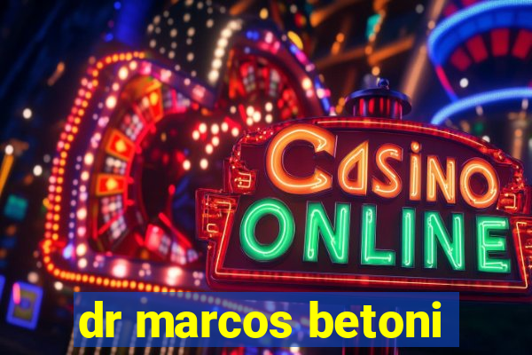 dr marcos betoni