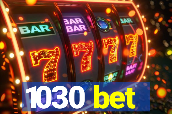 1030 bet