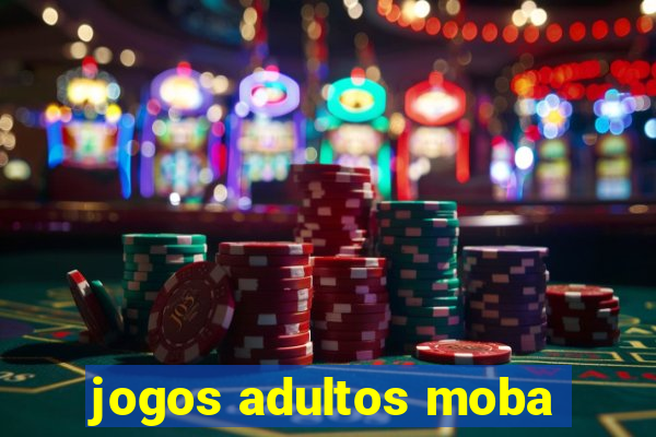 jogos adultos moba